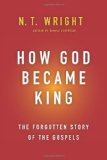 How God Became King The Forgotten Story of the Gospels cover art