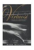 Virtuosi A Defense and a (Sometimes Erotic) Celebration of Great Pianists 2000 9780253337573 Front Cover