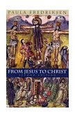 From Jesus to Christ The Origins of the New Testament Images of Christ cover art