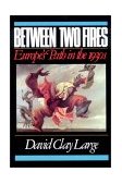 Between Two Fires Europe's Path in the 1930s cover art