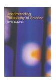Understanding Philosophy of Science 
