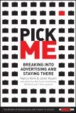 Pick Me Breaking into Advertising and Staying There cover art