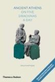 Ancient Athens on Five Drachmas a Day  9780500051573 Front Cover