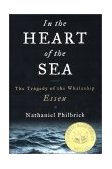 In the Heart of the Sea The Tragedy of the Whaleship Essex  9780670891573 Front Cover