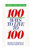 100 Ways to Live to 100 1999 9780802775573 Front Cover