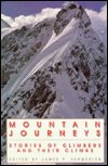 Mountain Journeys Stories of Climbers and Their Climbs 1989 9780879513573 Front Cover