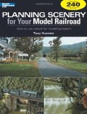 Planning Scenery for Your Model Railroad How to Use Nature for Modeling Realism 2007 9780890246573 Front Cover