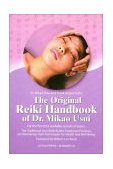 Original Reiki-Handbook of Dr. Mikao Usui The Traditional Usui Relki Ryoho Treatment Positions and Numerous Reiki Techniques For Health and Well-Being  9780914955573 Front Cover