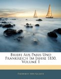 Briefe Aus Paris und Frankreich Im Jahre 1830 2010 9781142287573 Front Cover