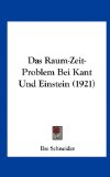 Raum-Zeit-Problem Bei Kant und Einstein 2010 9781162368573 Front Cover