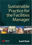 Sustainable Practice for the Facilities Manager 2007 9781405135573 Front Cover