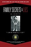 Family Secrets & Lies: Before Bonnie and Clyde There Was Gramma and Glenn 2013 9781477288573 Front Cover