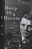 Deep in a Dream The Long Night of Chet Baker 2011 9781569767573 Front Cover