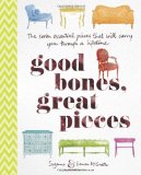 Good Bones, Great Pieces The Seven Essential Pieces That Will Carry You Through a Lifetime  9781584799573 Front Cover
