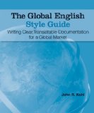 Global English Style Guide Writing Clear, Translatable Documentation for a Global Market