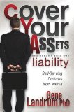 Cover Your Assets and Become Your Own Liability Self-Serving Destroys from Within 2009 9781600376573 Front Cover