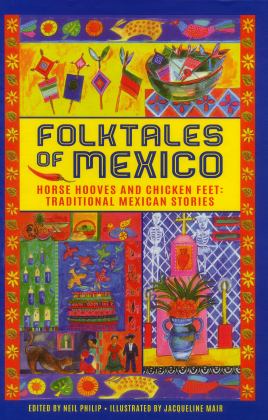 Folktales of Mexico Horse Hooves and Chicken Feet: Traditional Mexican Stories  9781861478573 Front Cover