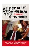 History of the African-American People (Proposed) by Strom Thurmond, As Told T o Percival Everett and James Kincaid (a Novel)  9781888451573 Front Cover