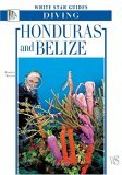 Honduras and Belize White Star Guides Diving 2005 9788854400573 Front Cover