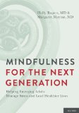 Mindfulness for the Next Generation Helping Emerging Adults Manage Stress and Lead Healthier Lives  9780199782574 Front Cover