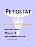 Periostat - a Medical Dictionary, Bibliography, and Annotated Research Guide to Internet References 2004 9780497008574 Front Cover