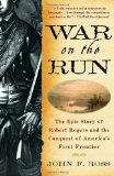 War on the Run The Epic Story of Robert Rogers and the Conquest of America's First Frontier cover art