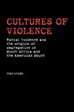 Cultures of Violence Lynching and Racial Killing in South Africa and the American South cover art