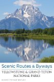 Scenic Routes and Byways - Yellowstone and Grand Teton National Parks 3rd 2012 9780762779574 Front Cover