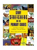 Story S-t-r-e-t-c-h-e-r-s for the Primary Grades Activities to Expand Children's Favorite Books  9780876591574 Front Cover