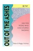 Out of the Ashes Help for People Who Have Stopped Smoking 1996 9780925190574 Front Cover