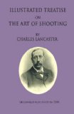 Illustrated Treatise on the Art of Shooting 2008 9780972815574 Front Cover