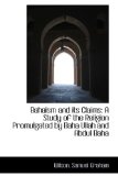 Bahaism and Its Claims A Study of the Religion Promulgated by Baha Ullah and Abdul Baha 2009 9781113187574 Front Cover