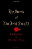 Secrets of Nine Irish Sons II The Rose Oisï¿½n 2010 9781452837574 Front Cover