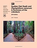 Sudden Oak Death and Phytophthora Ramorum A Summary of the Literature 2010 9781470110574 Front Cover