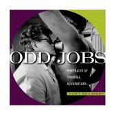 Odd Jobs Portraits of Unusual Occupations 2002 9781580084574 Front Cover