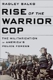 Rise of the Warrior Cop The Militarization of America's Police Forces cover art