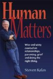 Human Matters Wise and Witty Counsel on Relationships, Parenting, Grief and Doing the Right Thing  9781932173574 Front Cover