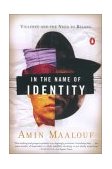 In the Name of Identity Violence and the Need to Belong  9780142002575 Front Cover