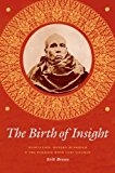 Birth of Insight Meditation, Modern Buddhism, and the Burmese Monk Ledi Sayadaw  9780226418575 Front Cover