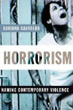 Horrorism Naming Contemporary Violence  9780231144575 Front Cover