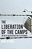 Liberation of the Camps The End of the Holocaust and Its Aftermath  9780300204575 Front Cover