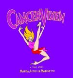 Cancer Vixen A True Story 2006 9780307263575 Front Cover