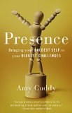 Presence Bringing Your Boldest Self to Your Biggest Challenges  9780316256575 Front Cover