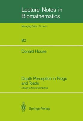 Depth Perception in Frogs and Toads A Study in Neural Computing 1989 9780387971575 Front Cover