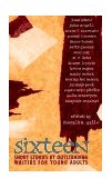 Sixteen Short Stories by Outstanding Writers for Young Adults cover art