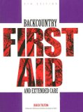 Backcountry First Aid and Extended Care 5th 2007 9780762743575 Front Cover