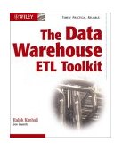 Data Warehouse&#194;&#160;ETL Toolkit Practical Techniques for Extracting, Cleaning, Conforming, and Delivering Data