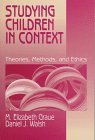 Studying Children in Context Theories, Methods, and Ethics