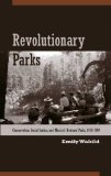 Revolutionary Parks Conservation, Social Justice, and Mexico's National Parks, 1910-1940 cover art