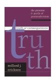 Truth or Consequences The Promise and Perils of Postmodernism 2001 9780830826575 Front Cover